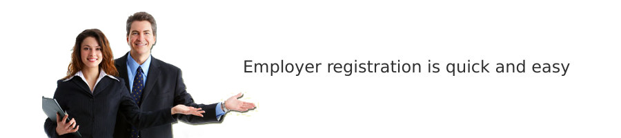 Employer registration is quick and easy.
